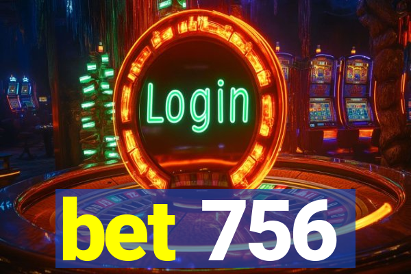 bet 756